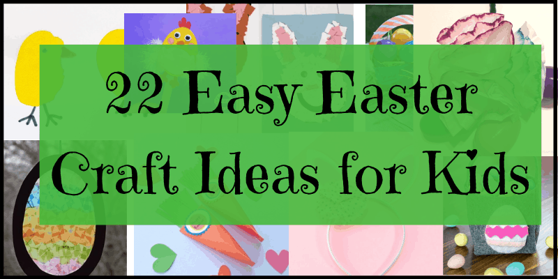 22 Easy Easter Crafts for Kids