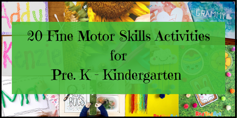 20 Fine Motor Skills Activities for Pre. k -Kindergarten