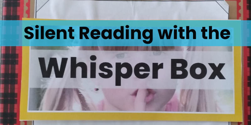 silent reading with the Whisper Box